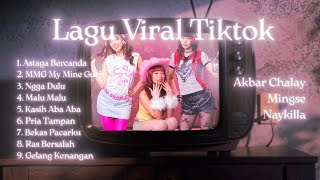 PLAYLIST LAGU VIRAL TIKTOK 2026 - Akbar Chalay, Mingse, Naykilla