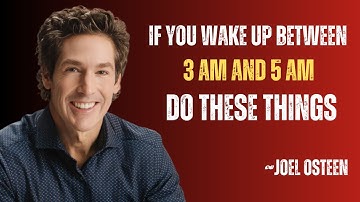 If You Wake Up Between 3 AM AND 5 AM Do These Things|Joel Osteen Power Full Speech|
