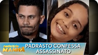 Caso Larissa Manuela: Padrasto confessa assassinato de menina de 10 anos