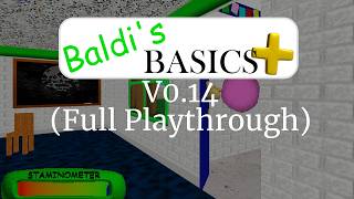 Baldi's Basics Plus V0.14 (Public Release)