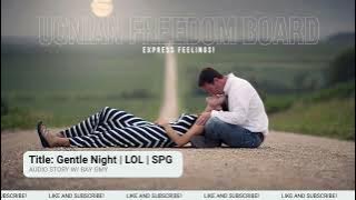 Gentle Night | SPG Confession | LOL | Story