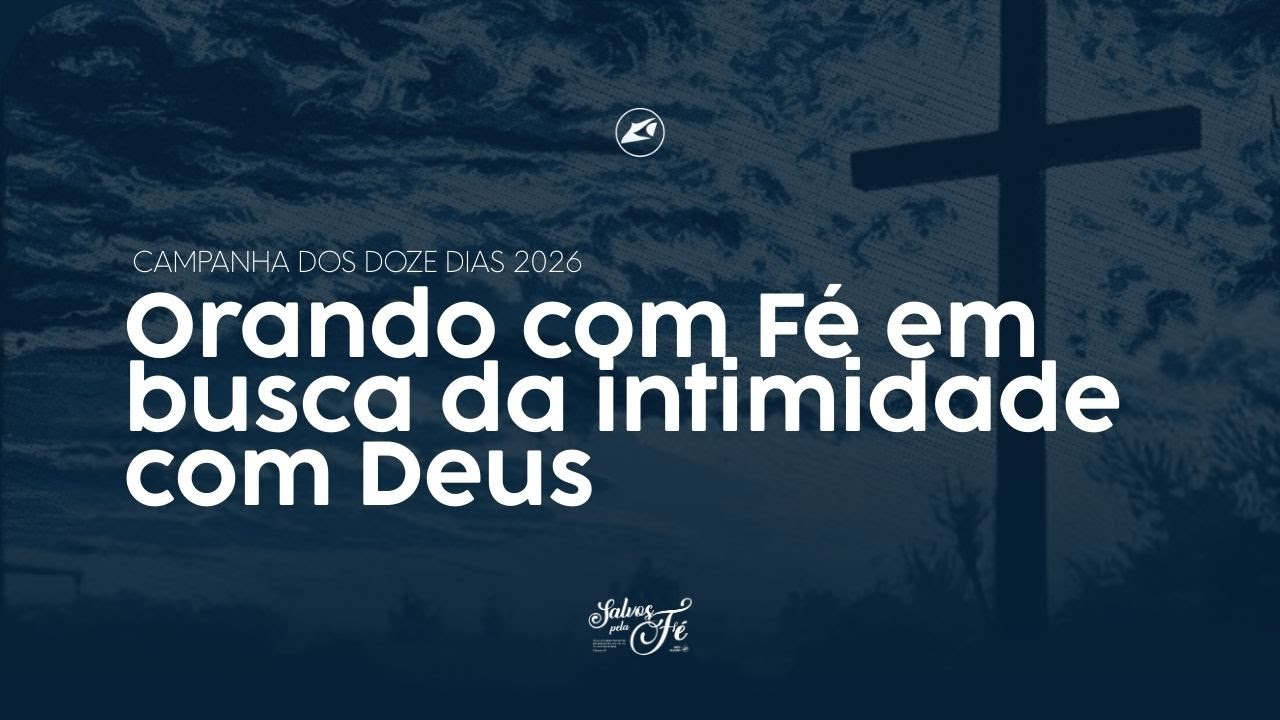 12 dias de Clamor para 12 Meses de Benção | Orando com fé em busca de intimidade com Deus | 15.01