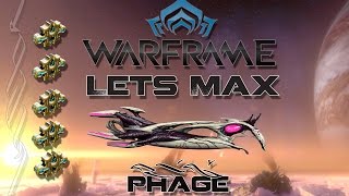 Lets Max (Warframe) E60 - Phage