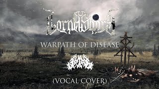 Lorna shore - Warpath of disease (vocal cover)