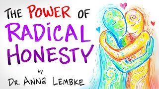 The Power of Radical Honesty  Dr. Anna Lembke