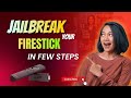 Jailbreak FireStick in Minutes | Easy & Safe Method!