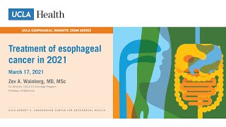 Treatment of Esophageal Cancer in 2021 | Zev A. Wainberg, MD | Professor of Medicine, UCLA