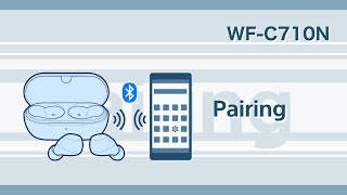 WF-C710N How to perform device registration (pairing) for the first time