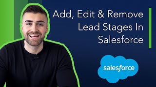 Add, Edit & Remove Lead Stages In Salesforce
