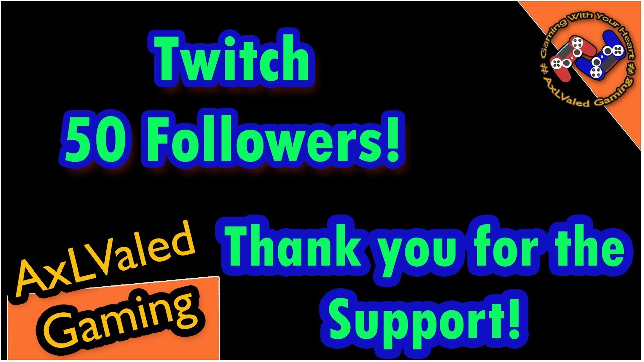 Twitch 50 Followers Milestone :)