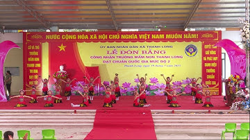 Văn Nghệ Chào Mừng Lễ Đón Bằng Công Nhận Trường MN Thanh Long Đạt Chuẩn Quốc Gia Mức Độ 2