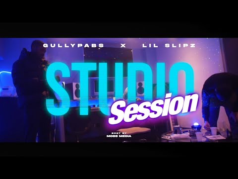 Gullypabs x Lil Slipz #hoxton (Studio Session)
