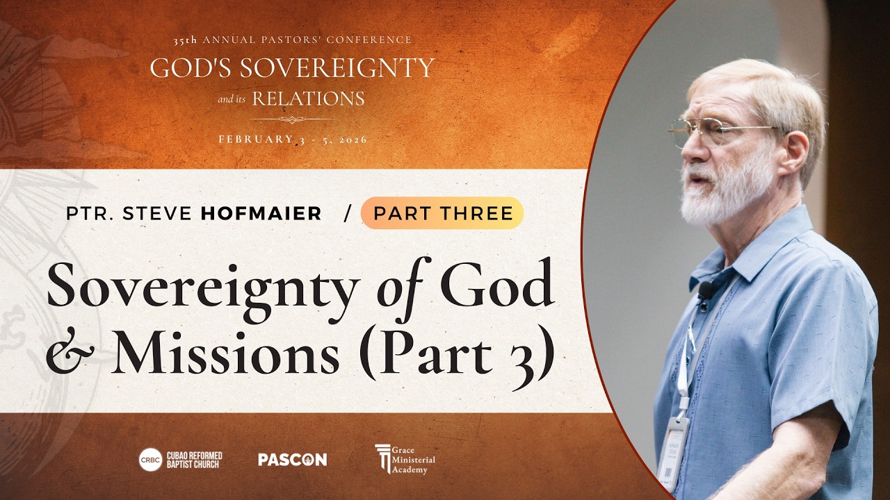 Pastor Steve Hofmaier | Sovereignty of God & Missions (Part 3)