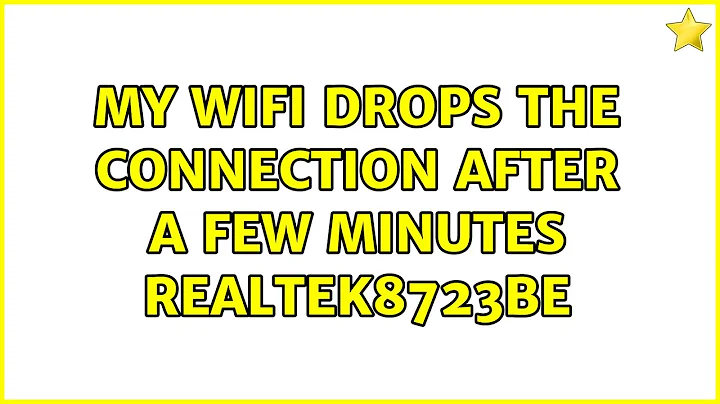 Ubuntu: My Wifi drops the connection after a few minutes realtek8723be (2 Solutions!!)