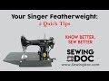 Singer Featherweight 5 Quick Tips