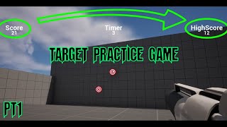 Unreal Engine - Target Shooting Game from scratch with High Score Saving! PT.1