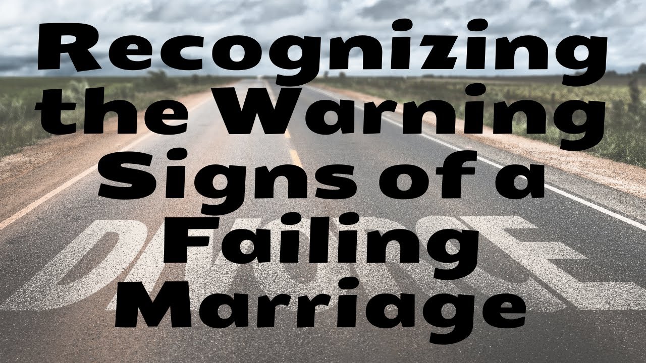Recognizing the 17 Warning Signs of a Failing Marriage