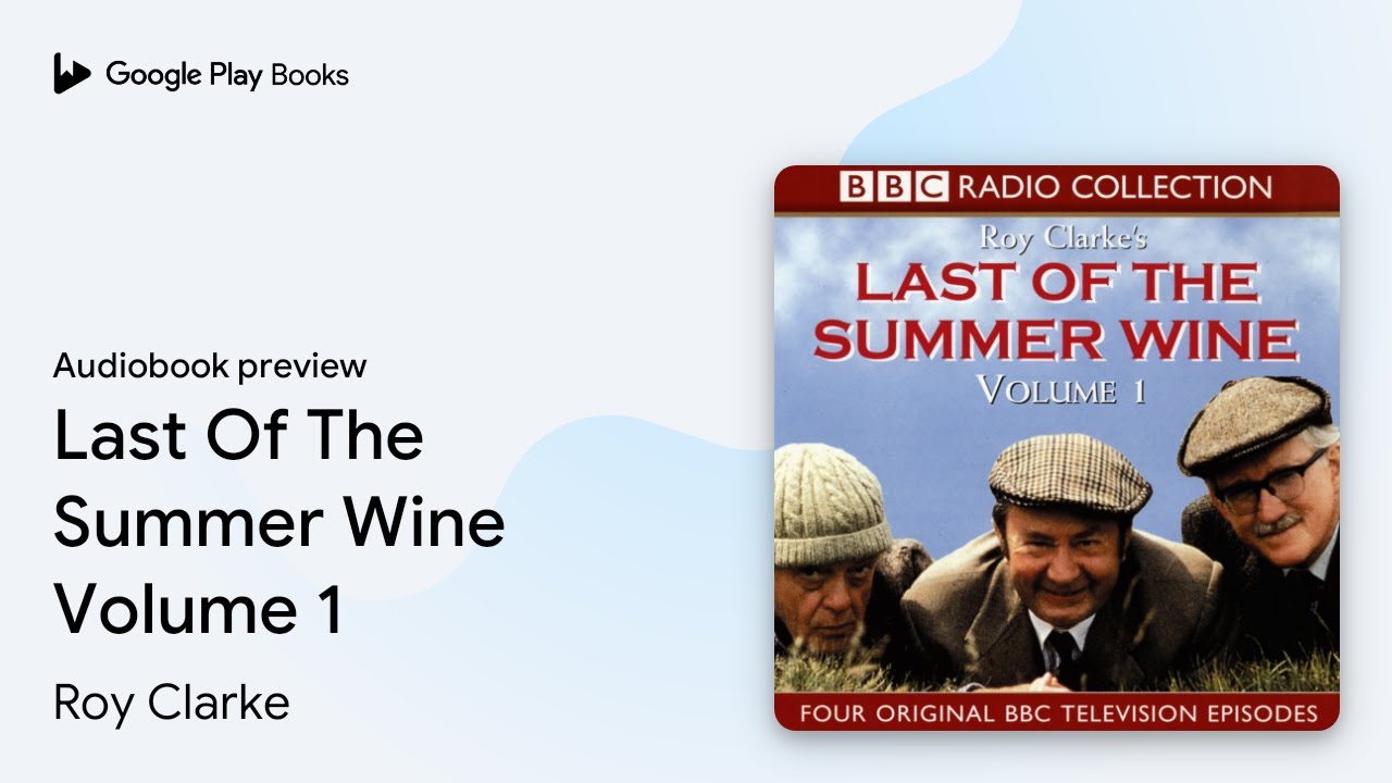 Last Of The Summer Wine Volume 1 by Roy Clarke · Audiobook preview