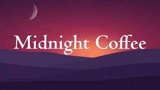 Midnight Coffee || Lyrics || MT