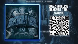 Quezz Ruthless &amp; BankRoll Tink &quot;Fully&#39;s&quot; Track 3