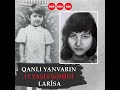 13 yaşlı 20 Yanvar şəhidi Larisa...