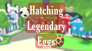 ADOPT ME Hatching Legendary Eggs!!