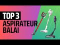 Top 3 les meilleurs aspirateurs balais