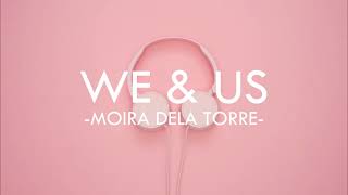 We & Us - Moira Dela Torre (Lyrics)