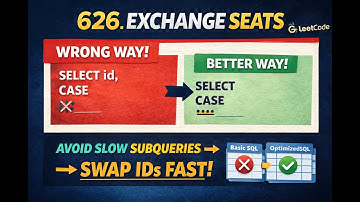 LeetCode 626 | Basic vs Optimized Logic Explained | Exchange Seats | Common SQL Mistake Explained