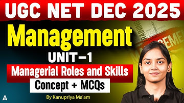 UGC NET DEC 2025 Management Unit - 1 Managerial Roles and Skills Concept + MCQs By Kanupriya Ma