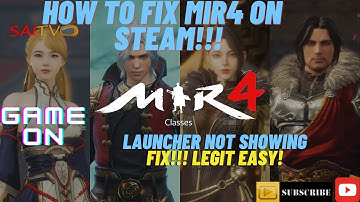 HOW TO FIX MIR4 ON STEAM LAUNCHER NOT SHOWING LEGIT!!!