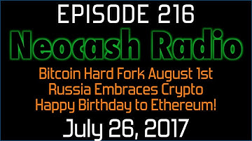 Ep 216: Bitcoin Hard Fork August 1st, Russia Embraces Crypto, Happy Birthday to Ethereum!