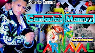 CANTAUTOR MANNY SOLTERITOS CARNAVAL 2022 AUDIO \& VIDEO STUDIOS STYLO RECORD'S EEUU