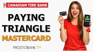 How to Pay Canadian Tire Bank Triangle Mastercard | Complete Payment Guide