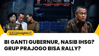 🔴 BI Ganti Gubernur, Nasib IHSG Grup Prajogo Bisa Rally Update BRPT, TPIA & DSSA | TIGER INSIGHTS