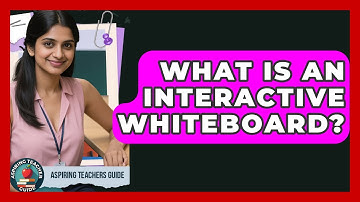What Is An Interactive Whiteboard? - Aspiring Teacher Guide