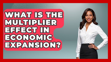 What Is The Multiplier Effect In Economic Expansion? - Macroecon Experts