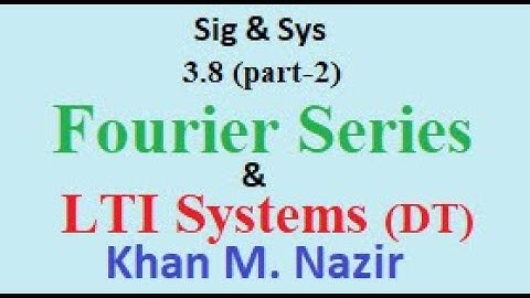 Example 3.17 || Fourier Series & Discrete Time LTI Systems ||  End Ch Q 3.37 || S&S 3.8 (Pt-2)
