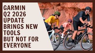 Garmin Q2 2026 update brings new tools but not for everyone