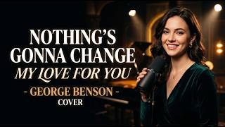 Nothings Gonna Change My Love for You｜George Benson | SMOOTH JAZZ COVER | SAGA JAZZ COVER