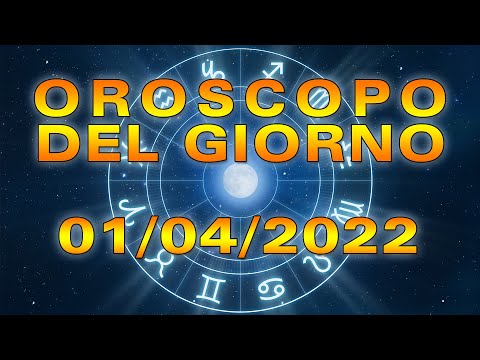 Oroscopo del Giorno Venerdì 1 Aprile 2022!