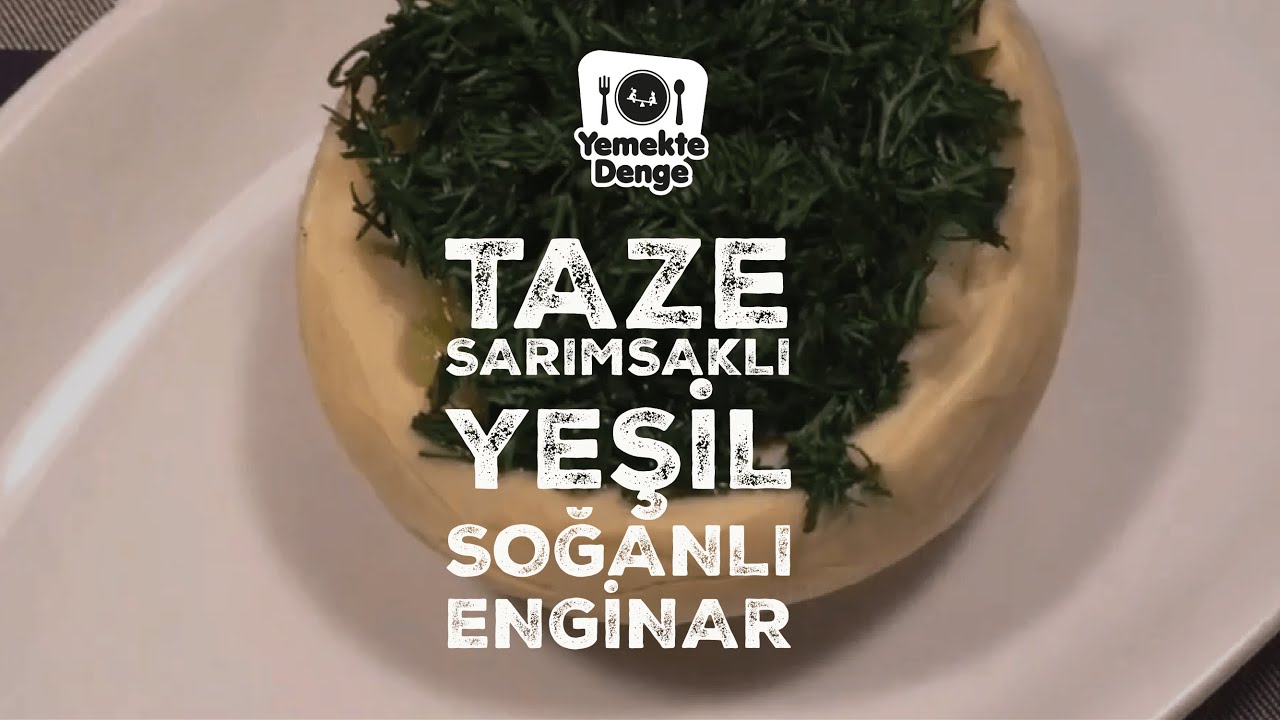 Tam Zamanında - Taze Sarımsaklı Yeşil Soğanlı Enginar ...