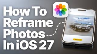 أداة Reframe الجديدة في iOS 27 تتيح لك تغيير زوايا التصوير بعد التقاط الصورة screenshot 1