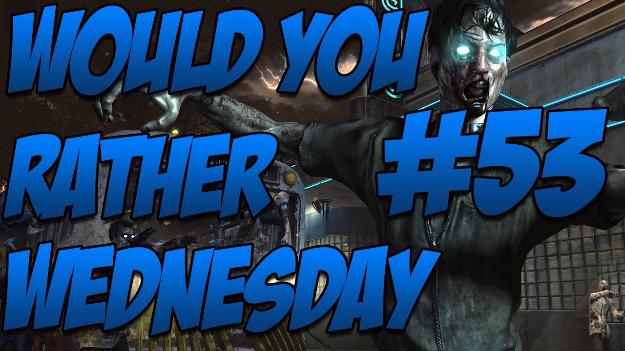 Would You Rather Wednesday 53 w/ Sex with My GF, Zombie Apocalypse or Alien Invasion? YouTube Would You Rather Wednesday 53 w/ Sex with My GF, Zombie Apocalypse or Alien Invasion? YouTube
