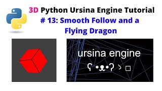 Celebrity Ursina Engine – 3D Python Game Engine Tutorial: # 13, Smooth Follow and Flying Dragon Wealth
