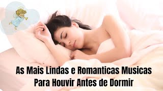 As Mais Lindas E Mais Românticas Musicas internacionais Para Ouvir Antes De Dormir