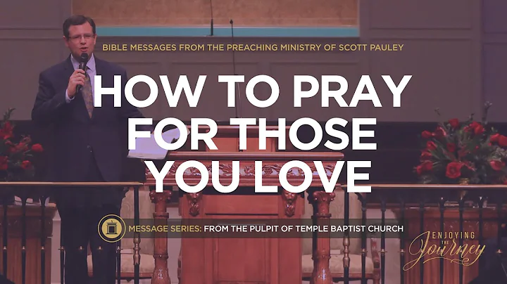 How to Pray for Those You Love