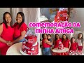 FESTA DE  COMEMORAÇÃO da minha amiga Thalita