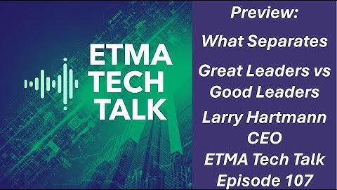 What Separates Great Leaders vs Good Leaders ZRG Partners Larry Hartmann ETMA Tech Talk Preview