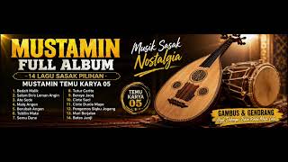 MUSTAMIN FULL ALBUM | 14 Lagu Sasak Pilihan Temu Karya 05 | Musik Sasak Nostalgia NTB